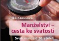 Jitka Krausová: Manželství - cesta ke svatosti (Svatí manželé 20. století)