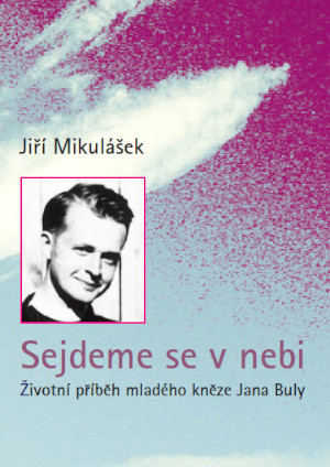 Mons. Jiří Mikulášek: Sejdeme se v nebi - obálka