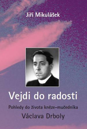 Mons. Jiří Mikulášek: Vejdi do radosti - obálka