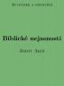 Jimmy Akin: Biblické nejasnosti. 20 otázek a odpovědí